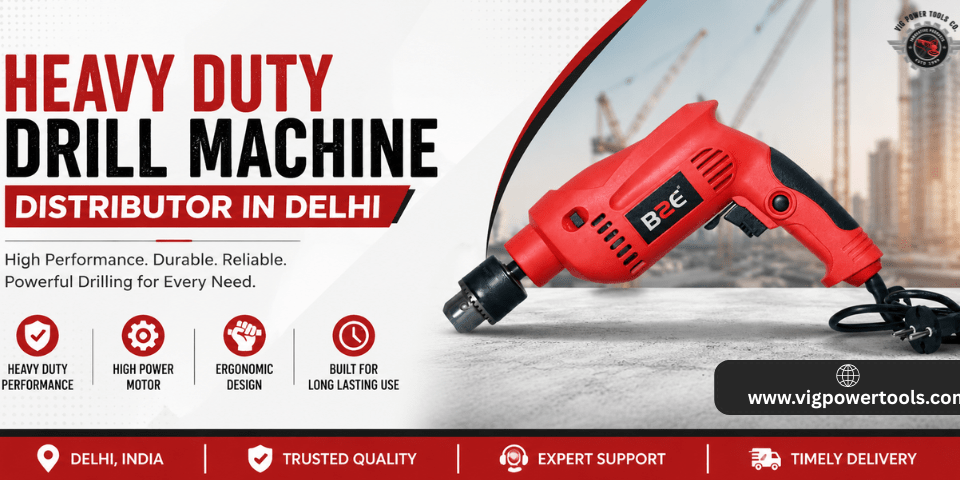 Heavy Duty Drill Machine Distributor in Delhi