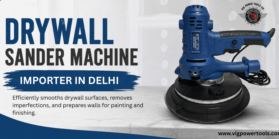 Drywall Sander Machine Importer in Delhi