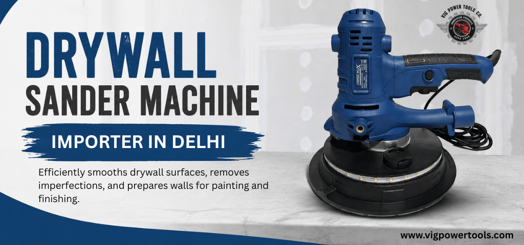 Drywall Sander Machine Importer in Delhi