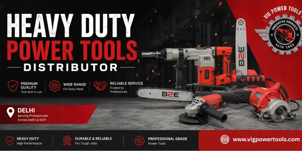 Heavy Duty Power Tools Distributor in Delhi