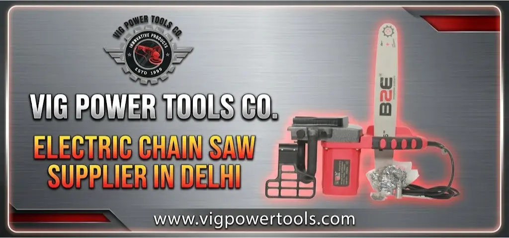 Electric Chain Saw Supplier in Delhi
