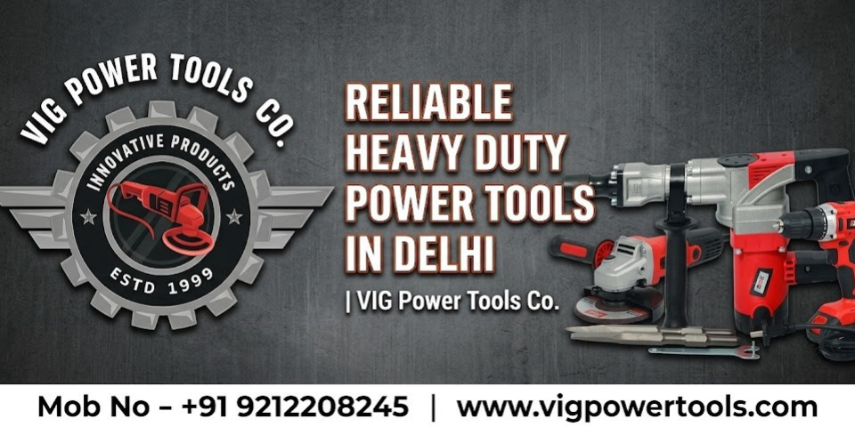 Heavy Duty Power Tool Dealers in Delhi