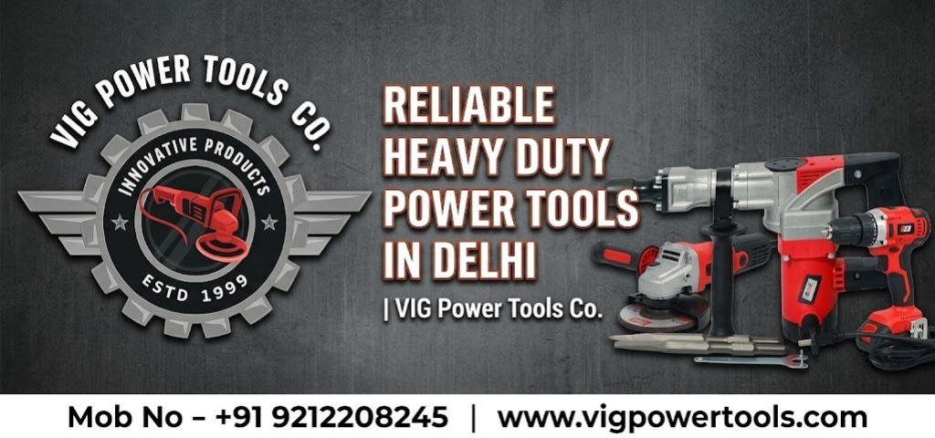 Heavy Duty Power Tool Dealers in Delhi